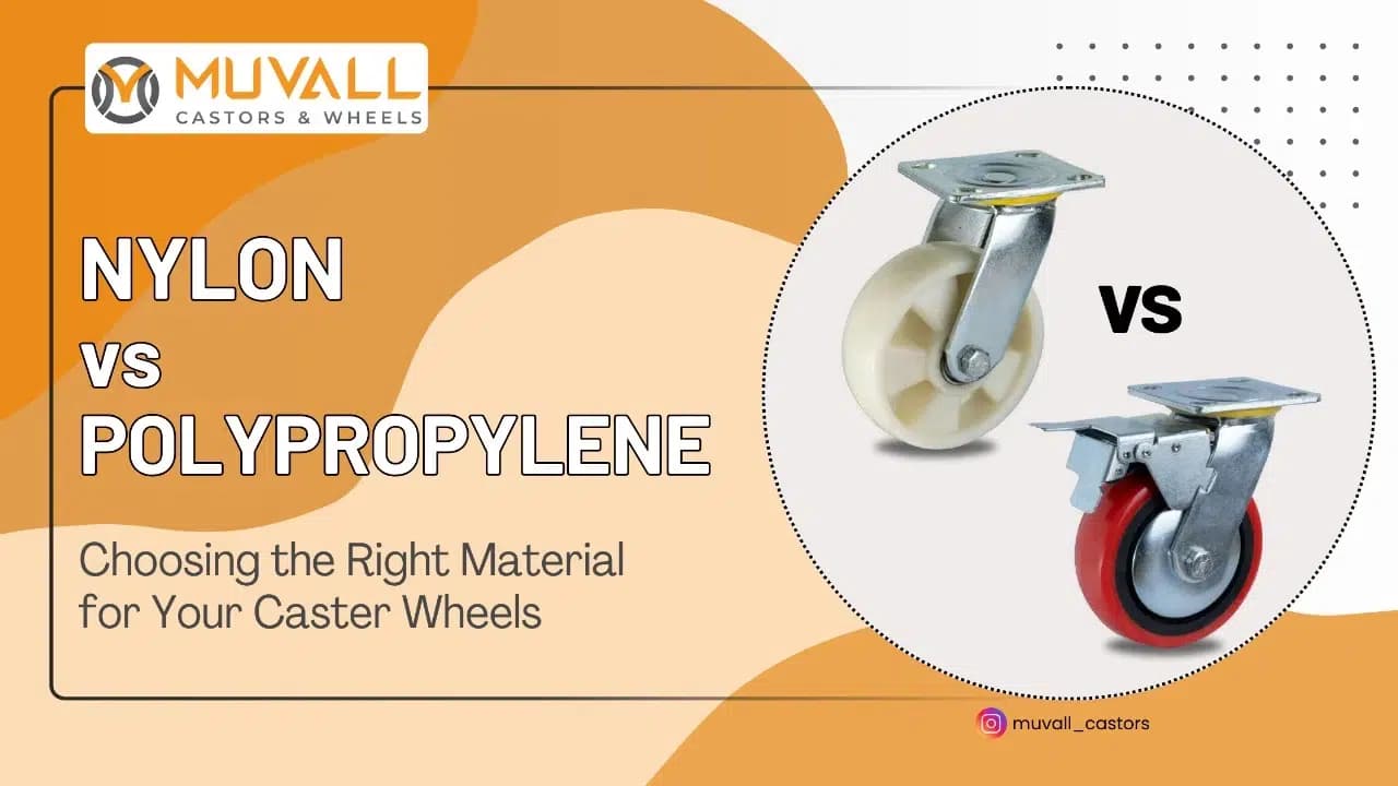 Nylon wheels vs. Polypropylene wheels: Choosing the Right Material for Your Caster Wheels