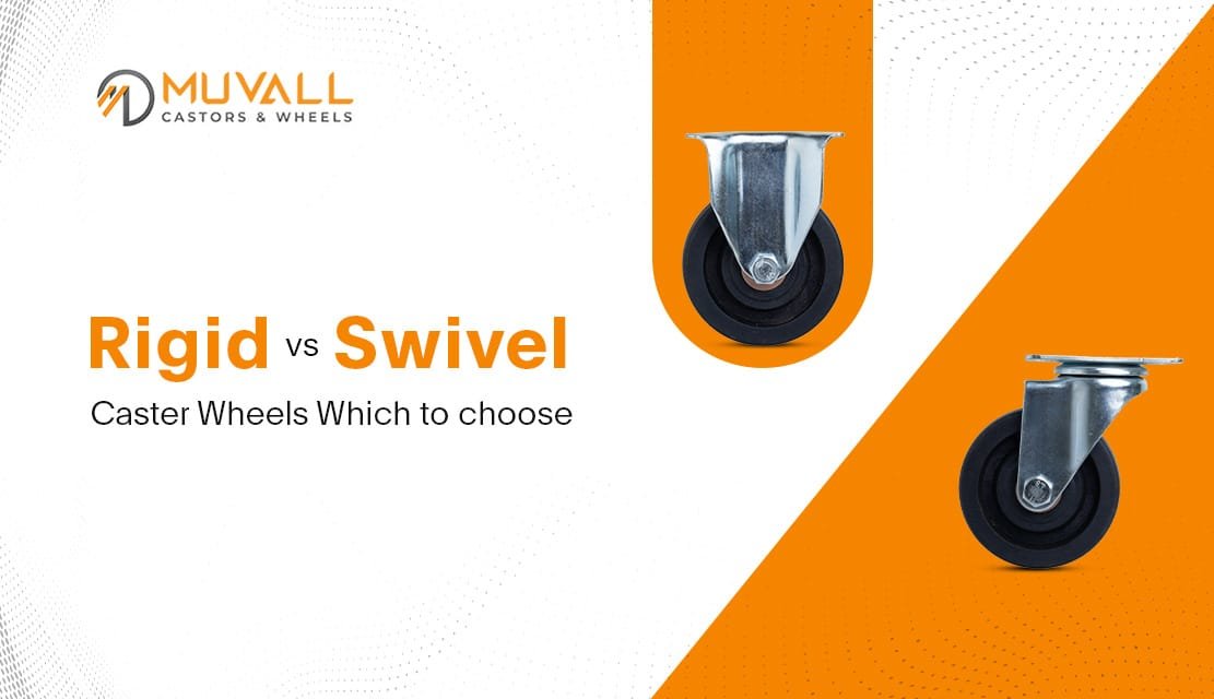 Choosing the Right Caster Wheels: Rigid vs. Swivel for Your Needs